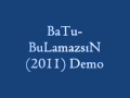 BaTu - Bulamazsın [2o11] Demo 