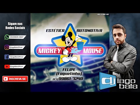 CD ESTÉTICA AUTOMOTIVA MICKEY MOUSE DE RIO VERDE- MS - DJ IAGO BALA