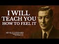I WILL TEACH YOU HOW TO FEEL IT The Neville Goddard Method To Manifest Anything Instantly