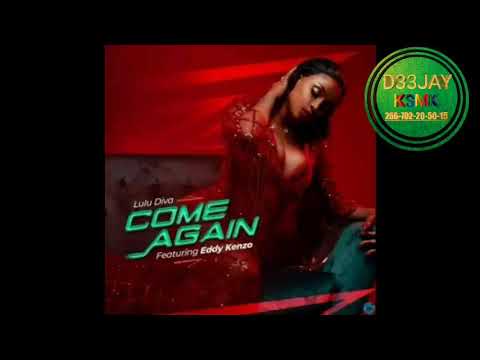 COME AGAIN BY LULU DIVA ft EDDY KENZO DJKSMK +256-702205015