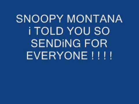 Snoopy Montana - I Told You So ( Sending For Everyone )