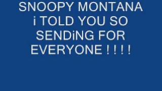 Snoopy Montana - I Told You So ( Sending For Everyone )