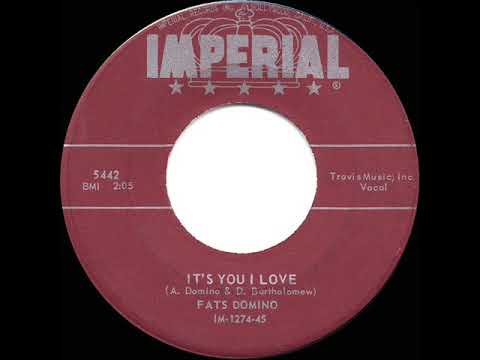 1957 HITS ARCHIVE: It’s You I Love - Fats Domino (single mix version)