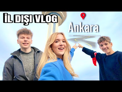 Out of Province Vlog Ankara. Ecrin Su Çoban & Hüso & İlke Susyal