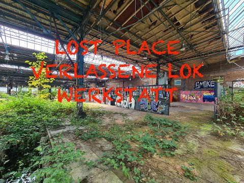 Lost Places / Heute waren wir in einer Riesigen Lok Werkstatt.