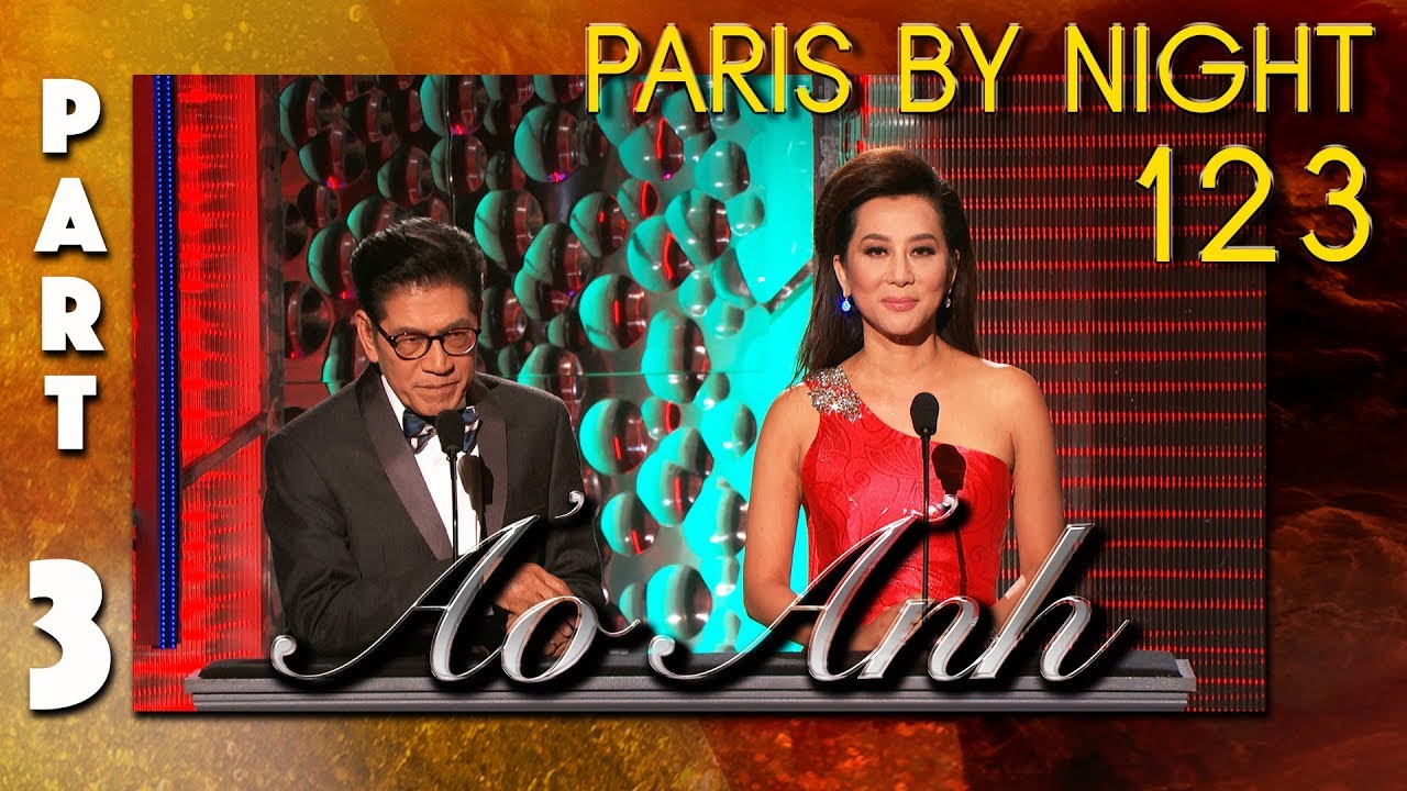 Paris By Night 123 "Ảo Ảnh" (Full Program - Part 3 of 3)