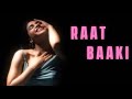 Whoja Vu Raat Baaki Extended Official Music Video 2025