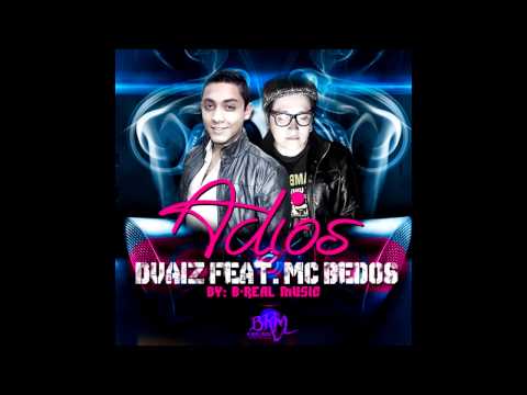 DvaiZ feat. MC Bedos - Adios (by B-Real Music) 2013