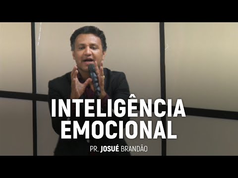 Inteligência Emocional | Pr. Josué Brandão