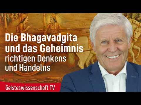 The Bhagavad Gita and the secret of right thinking and acting.