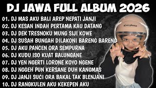Download lagu DJ JAWA FULL ALBUM 2026 | DJ MAS AKU BALI AREP NEPATI JANJI - DEMI KOWE X SIGAR X AKU CAH KERJO mp3
