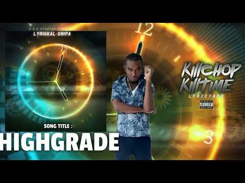 Lyrikkal Snipa - HighGrade (Official Audio)