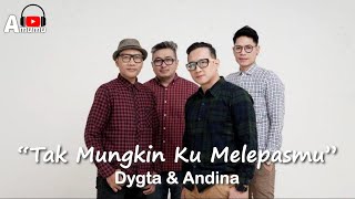 Download lagu Dygta & Andina Tak Mungkin Ku Melepasmu (Lirik) mp3 Download lagu Dygta & Andina Tak Mungkin Ku Melepasmu (Lirik) mp3