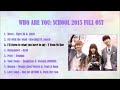OST Drama Who Are You : School 2015 Full Soundtrack Lengkap