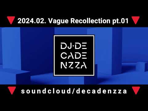 2024 02  Vague Recollection pt 01