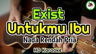 Download lagu EXIST -Untukmu Ibu | Nada Rendah Pria (karaoke)@HMC82 mp3