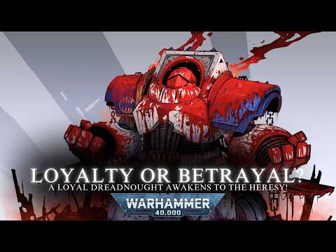A Loyal Dreadnought Awakens to the Heresy! - Warhammer 40k Lore