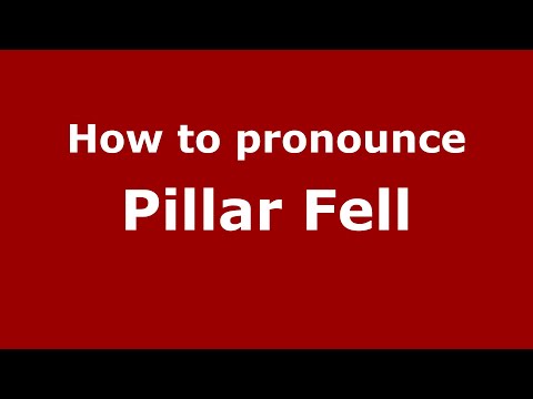 How to pronounce Pillar Fell (English/UK) - PronounceNames.com
