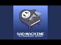 Sad Machine
