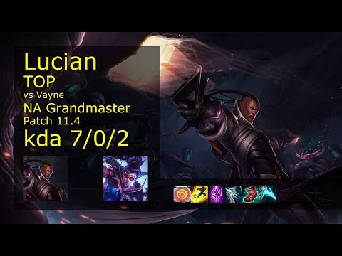 Lucian vs Vayne Top - NA Grandmaster 7/0/2 Patch 11.4 Gameplay