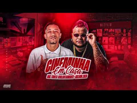 Mc Tonta Violentamente x Kelvin Zica - Cineminha em casa