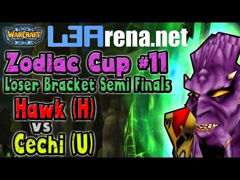 Warcraft 3 - Zodiac Cup #11 | LB SF | (H) Hawk vs Cechi (U)