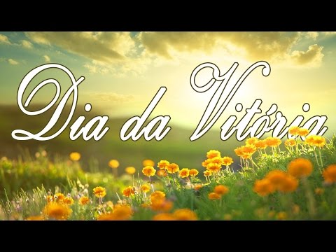 O DIA DA VITÓRIA - Vencedores por Cristo - Letra