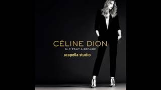 Céline Dion - Si c&#39;était à refaire (acapella studio)