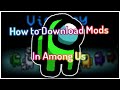 How to Install Download Mods In Among Us How to Install Download Mods In Among Us