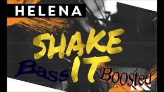 HELENA - Shake It (Original Mix) (Bass Boosted)