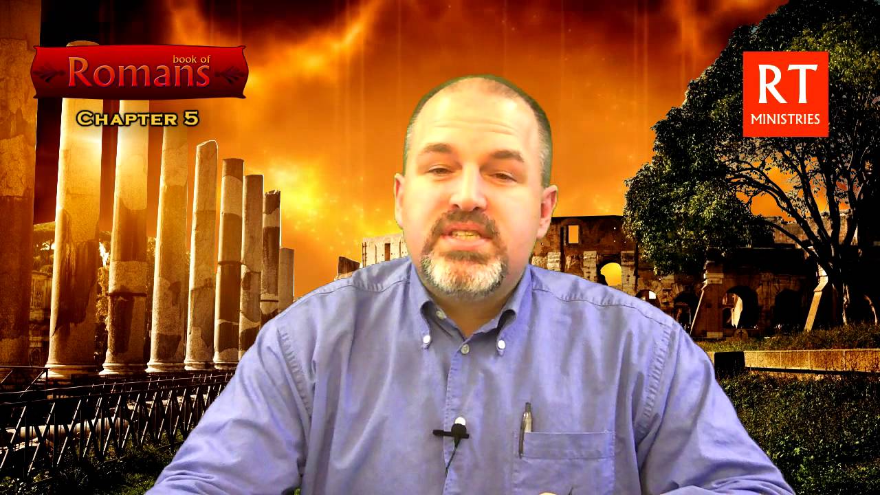 Romans - Chapter 5 - Bible Study