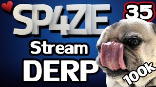 ♥ Stream Derp - #35 100K