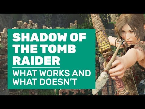 What Does And Doesn’t Work In Shadow Of The Tomb Raider | PC Review