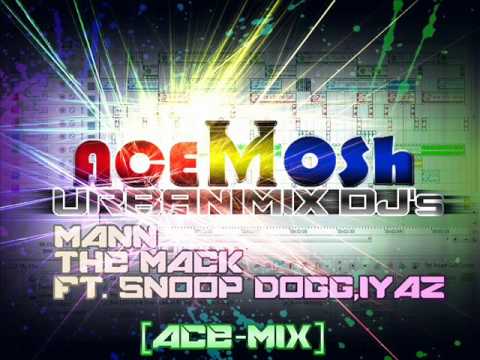 Mann - The Mack ft. Snoop Dogg, Iyaz[Remix] By Dj.aCemoSh[ URBAN MIX Dj's ]