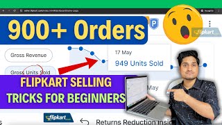 15 Flipkart Sales BOOST Tricks || 600+ Orders Daily || Sell On Flipkart In 2024 Full Guide