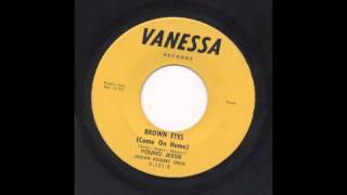 YOUNG JESSIE - BROWN EYES (COME ON HOME) - VANESSA