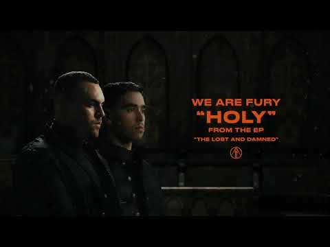 WE ARE FURY - Holy (with Stirling)