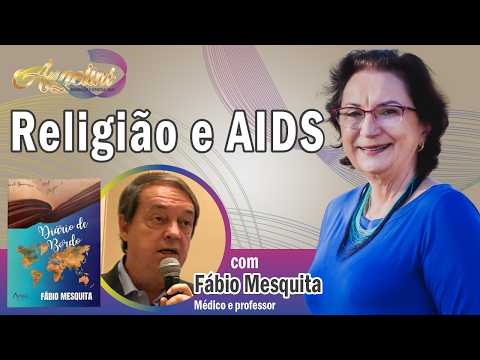Religião e AIDS, com Fábio Mesquita