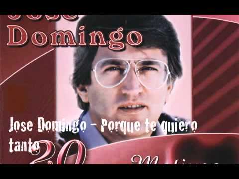 Jose Domingo - Porque te quiero tanto