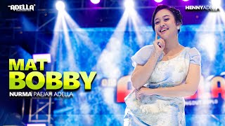 Download lagu MAT BOBBY - Nurma Paejah Adella - OM ADELLA mp3