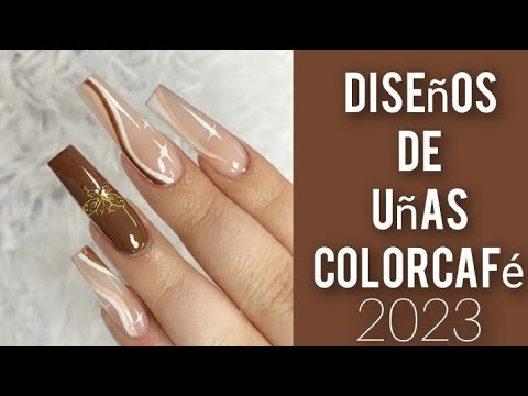 DISEÑOS DE UÑAS COLOR CAFÉ 2023#uñas2022 #uñasdecoradas #tendenciaenuñas #uñas2023 #nails #uñascafe