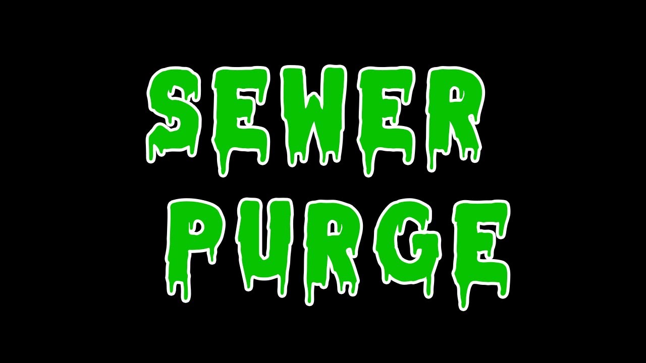 Sewer Purge