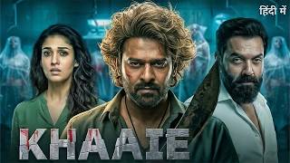Download lagu KHAIE Full Movie In Hindi 2026 | Prabhas | Nayanthara | Bobby Deol | Latest South Movie 2026 mp3