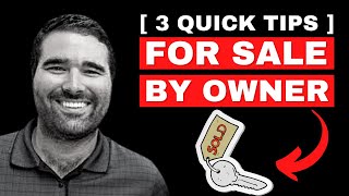 For Sale By Owner  [ 3 Killer Tips to Sell your Home Fast ]