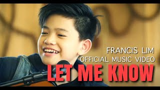 Let Me Know (Official Music Video) by Francis Lim