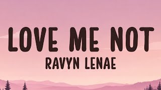 Ravyn Lenae - Love Me Not (Lyrics)