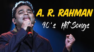 ARRahman hits/ ARRahman melody hits/ARRahman Tamil Songs/ARRahman Tamil Melodies/ AR Rahman 90s hits