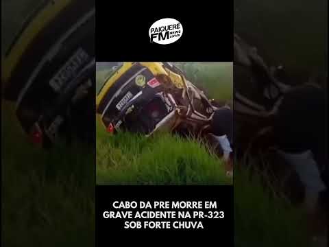 LUTO NA POLÍCIA 🚔🖤 Cabo da PRE morre em grave acidente na PR-323 sob forte chuva