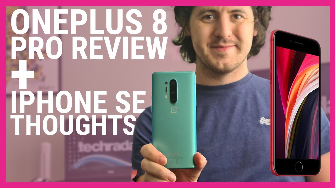 OnePlus 8 Pro Review and how the new iPhone SE is the cheapest iPhone ever | TechRadar Talks