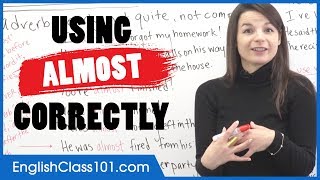 How to use “ALMOST” correctly? - Basic English Grammar